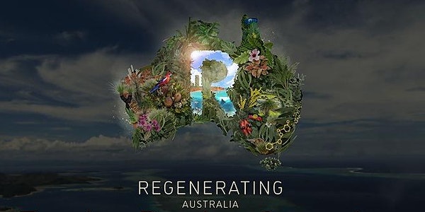 Regenerating Australia. Sat Aug 13th 10am & 11am